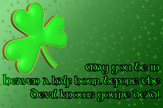圣帕特里克的一天卡与绿色三叶草叶和爱尔兰祝福消息五月你天堂一半小时之前的魔鬼知道你死