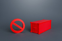 红色的容器和禁止标志物流危机货物运输海航运容器短缺概念不平衡全球贸易不可能的事出口货物从亚洲