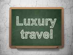 旅行概念奢侈品旅行黑板背景