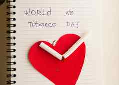 世界一天吸烟停止辞职吸烟反对吸烟的概念破碎的香烟红色的心单词世界烟草一天