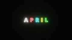 4月文本霓虹灯光色彩斑斓的黑色的背景简单的插图呈现霓虹灯象征4月