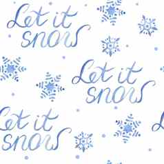 水彩手画无缝的模式雪短语刻字蓝色的雪花优雅的插图圣诞节一年卡片邀请设计电蓝色的雪霜柔和的冬天背景