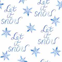 水彩手画无缝的模式雪短语刻字蓝色的雪花优雅的插图圣诞节一年卡片邀请设计电蓝色的雪霜柔和的冬天背景