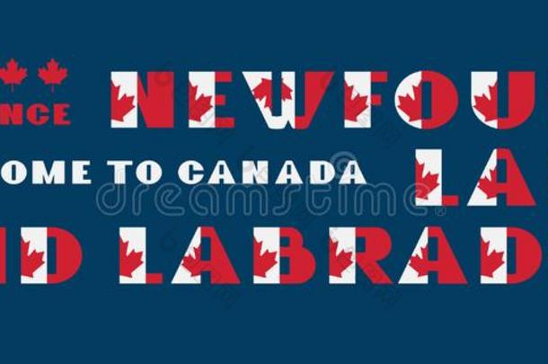 加拿大<strong>旗</strong>方式动机<strong>海报</strong>和文本欢迎纽芬兰
