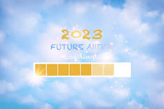 2023 future ahead loading on blue sky and fluffy cloud  abstract background, Happiness new year fant