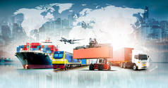 全球商业物流进出口背景和集装箱运输概念
