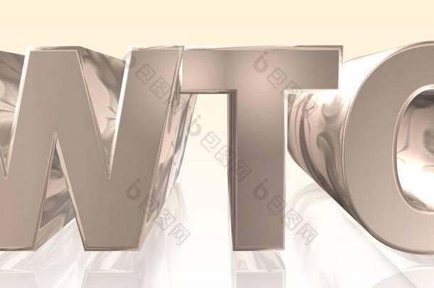 WTO -<strong>世界贸易组织</strong>-轻松背景下的金属字-概念关键词说明- 3D渲染