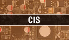 CIS with Technology Motherboard Digital.CIS和计算机电路板电子计算机硬件技术主板数字芯片的概念.用集成电路与独联体紧密相连