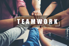 团队合作在一起协作业务团队合作概念团队合作在一起协作业务团队合作概念