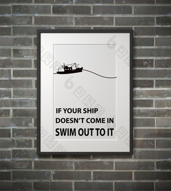 鼓舞人心的报价图片框架在脏砖墙你的船不rsquo来游泳反应