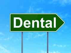 医疗保健概念牙科路标志背景