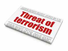 政治概念报纸标题威胁恐怖主义