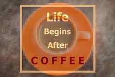 生活开始咖啡鼓舞人心的报价