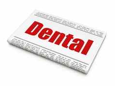 医疗保健概念报纸标题牙科
