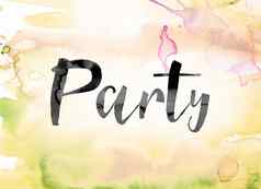 聚会，派对色彩斑斓的水彩墨水词艺术