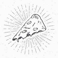 披萨片古董标签手画草图难看的东西变形复古的徽章排版设计t恤打印向量插图