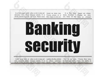 保护新闻概念报纸标题银行安全