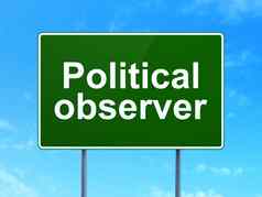 政治概念政治观察者路标志背景
