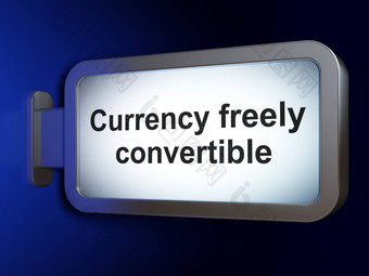货币概念货币自由可转换广告牌背景