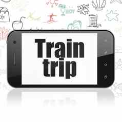 旅行概念智能手机火车旅行显示
