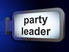 政治概念聚会，派对领袖广告牌背景