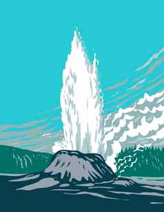 城堡喷泉锥喷泉位于上喷泉盆地黄石公园国家公园提顿县怀俄明美国水渍险海报艺术