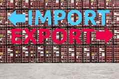 堆栈模式货物航运容器出口进口单词航运院子里全球运输进口出口物流业务概念