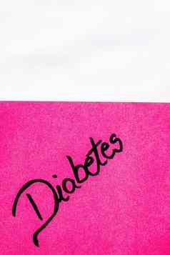 糖尿病笔迹文本关闭孤立的粉红色的纸复制空间写作文本备忘录帖子提醒