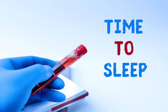 笔迹文本时间睡眠业务概述自然期睡眠状态不活动展示医疗样品实验室测试病毒医学