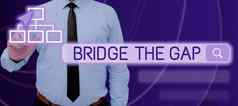 概念上的标题桥差距业务概述克服障碍挑战勇气赋权
