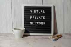 信董事会文本虚拟私人网络vpn创建互联网协议保护私人网络匿名安全安全互联网访问小工具