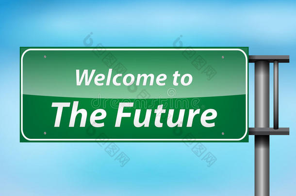 带有“欢迎来到未来”文字的光滑公路标志