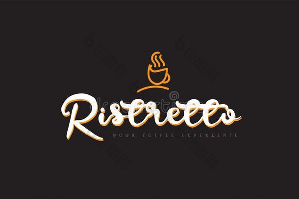 里斯特雷托单词文本标识和咖啡豆杯子象征主意凸版印刷术