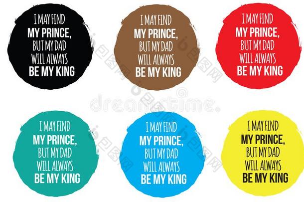 我aux.可以发现我的王子,但是我的爸爸愿意总是是我的国王