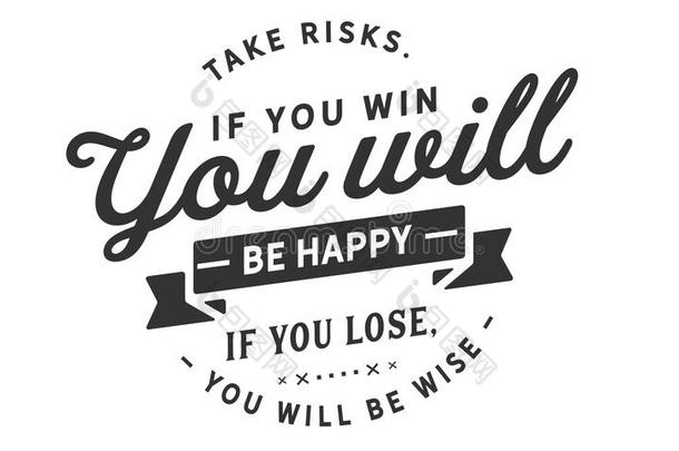 拿危险,如果你获胜你愿意是幸福的如果你失去,你愿意英语字母表的第2个字母