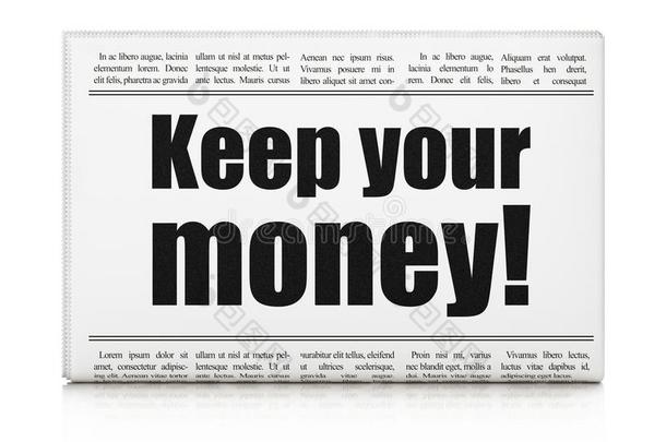 财政观念:报纸大字标题保持你的钱!