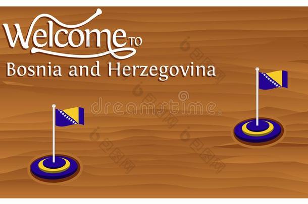 欢迎向波斯尼亚和黑塞哥维那海报和波斯尼亚和赫泽戈