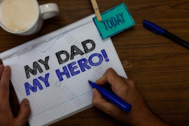 文字笔记展映我的爸爸我的英雄.商业照片展示一