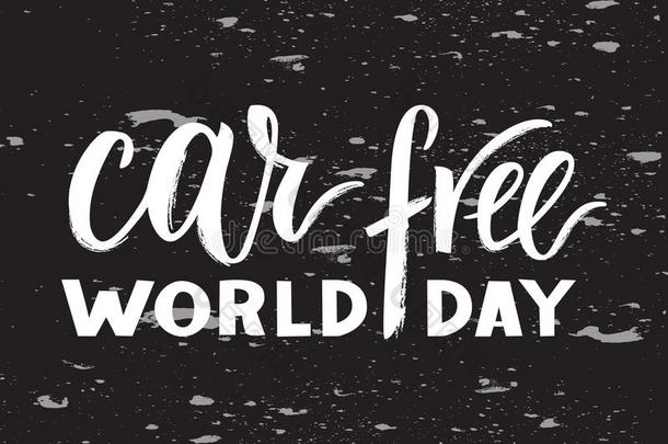 矢量手疲惫的刷子笔字体世界汽车自由的一天.