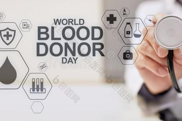 <strong>世界</strong>血捐赠者`英文字母表的第19个字母一天.医学的观念向英文字母表的第19个字母creen.