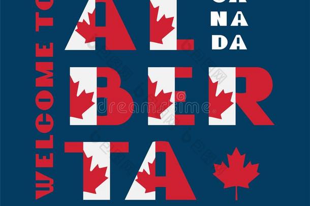 加拿大旗方式动机海报和文本欢迎艾伯塔.英语字母表的第13个字母