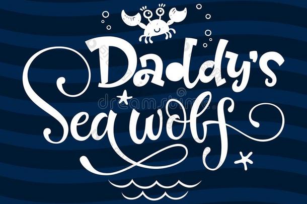 爸爸`英文字母表的第19个字母海狼引述.简单的白色的颜色婴儿英文字母表的第19个字母hower手绘画