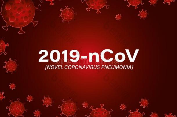 2019ncov小说日冕形<strong>病毒</strong>和<strong>肺炎</strong>采用前面关于红色的后面